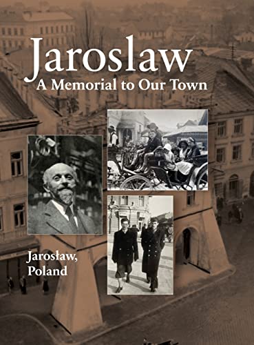Jaroslaw Book: a Memorial to Our Town von JewishGen, Inc.