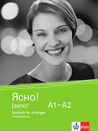 Jasno! A1-A2: Russisch für Anfänger. Lehrerhandbuch (Jasno!: Russisch für Anfänger und Fortgeschrittene)