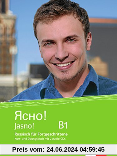 Jasno! B1: Russisch für Anfänger. Kurs- und Übungsbuch mit 2 Audio-CDs