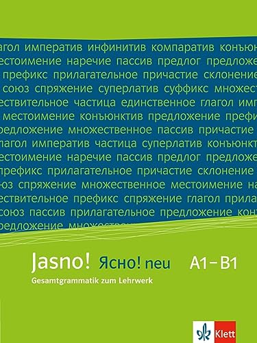 Jasno! neu A1-B1: Gesamtgrammatik zum Lehrwerk. Grammatik (Jasno! neu: Russisch für Anfänger und Fortgeschrittene) von Klett Sprachen GmbH