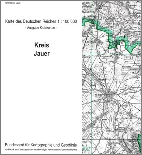 Jauer: Karte des Deutschen Reiches 1:100.000, Kreiskarte (Karte des Deutschen Reiches. Kreiskarten / 1:100000. Nachdruck aus Kartenbeständen des ehemaligen Reichsamtes für Landesaufnahme) von Bundesamt f. Kartographie u. Geodäsie