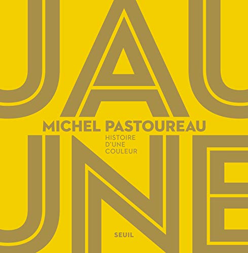 Jaune: Histoire d'une couleur