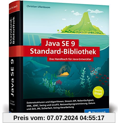 Java SE 9-Standard-Bibliothek: Das Handbuch für Entwickler. Die zweite Insel, aktuell zu Java 9.