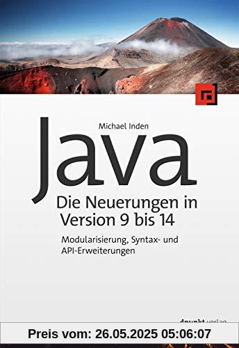 Java – die Neuerungen in Version 9 bis 14: Modularisierung, Syntax- und API-Erweiterungen
