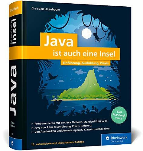 Java ist auch eine Insel: Das Standardwerk für Programmierer. Über 1.000 Seiten Java-Wissen. M...
