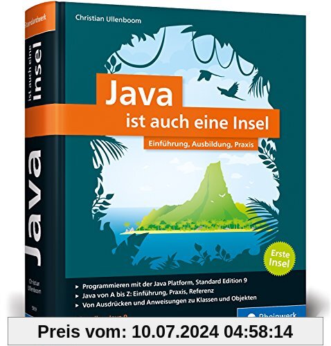 Java ist auch eine Insel: Programmieren lernen mit dem Standardwerk für Java-Entwickler. Ausgabe 2017, aktuell zu Java 9.