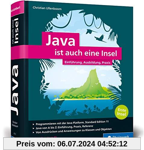 Java ist auch eine Insel: Programmieren lernen mit dem Standardwerk für Java-Entwickler. Ausgabe 2019, aktuell zu Java 11.