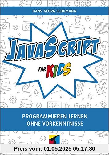 JavaScript für Kids: Programmieren lernen ohne Vorkenntnisse (mitp für Kids)