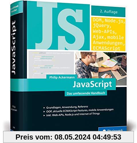 JavaScript: Das umfassende Handbuch. JavaScript lernen, verstehen und professionell einsetzen. Inkl. objektorientierte und funktionale Programmierung