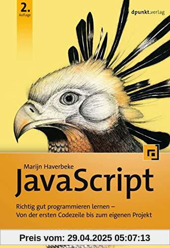 JavaScript: Richtig gut programmieren lernen – Von der ersten Codezeile bis zum eigenen Projekt