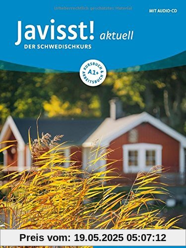 Javisst! aktuell A1+ / Javisst! aktuell A1: Der Schwedischkurs / Kursbuch + Arbeitsbuch + Audio-CD Javisst! aktuell A1+ / Javisst! aktuell A1: Der Schwedischkurs / Kursbuch + Arbeitsbuch + Audio-CD