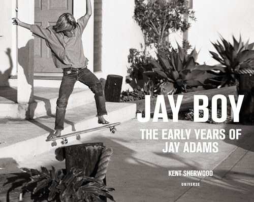 Jay Boy: The Early Years of Jay Adams von Universe