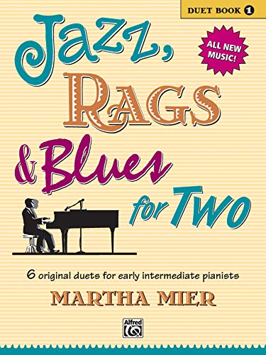Jazz, Rags & Blues for Two, Book 1: 6 original duets for early intermediate pianists von Alfred Music