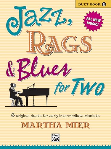 Jazz, Rags & Blues for Two, Book 1: 6 original duets for early intermediate pianists von Alfred Music