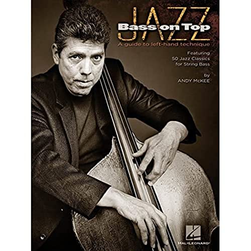 Jazz Bass On Top: Lehrmaterial für Kontrabass: A Guide to Left-Hand Technique von HAL LEONARD