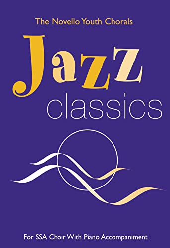 The Novello Youth Chorals Jazz Classics (Ssa)