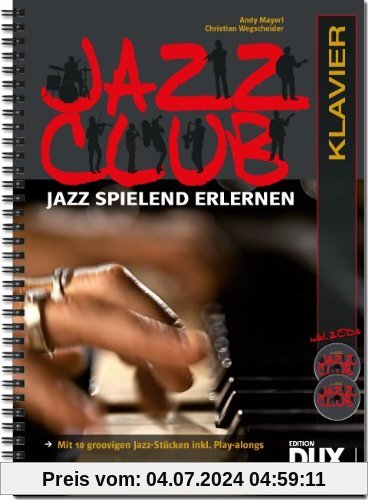Jazz Club: Jazz spielend erlernen inkl 2 CD's. Ausgabe für Klavier