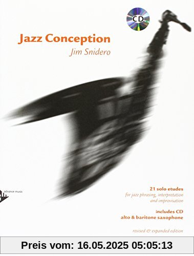 Jazz Conception Alto & Baritone Saxophone: 21 solo etudes for jazz phrasing, interpretation and improvisation. Alt-Saxophon und Bariton-Saxophon. Ausgabe mit mp3-CD.