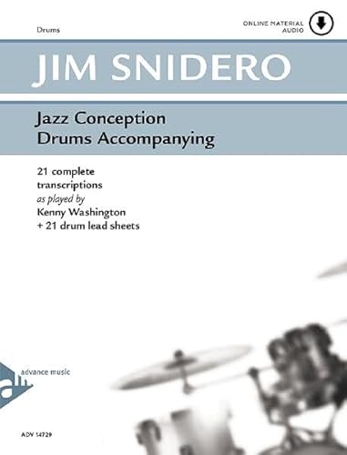 Jazz Conception for Drums: 21 complete transcriptions. Schlagzeug. Ausgabe mit mp3-CD.: 21 complete transcriptions as played by Kenny Washington + 21 drum lead sheets. Schlagzeug. Jazz Conception for Drums: 21 complete transcriptions. Schlagzeug. Ausgabe mit mp3-CD.: 21 complete transcriptions as played by Kenny Washington + 21 drum lead sheets. Schlagzeug. von ADVANCE MUSIC