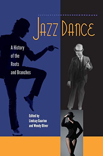 Jazz Dance: A History of the Roots and Branches