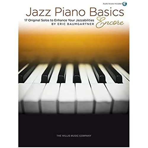 Jazz Piano Basics - Encore: 17 Original Solos to Enhance Your Jazzabilities: 17 Original Solos to Enhance Your Jazzabilities; Includes Downloadable Audio von Willis Music