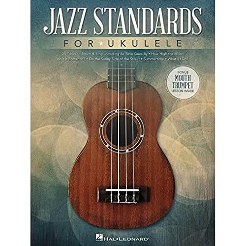 Jazz Standards For Ukulele -Includes Bonus Mouth Trumpet-: Noten, Songbook für Ukulele: Includes Bonus Mouth Trumpet Lesson!
