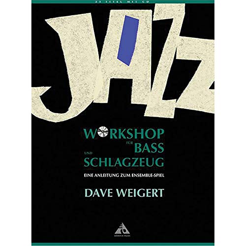 Jazz Workshop für Bass und Schlagzeug: Eine Anleitung zum Ensemble-Spiel. Bass und Schlagzeug. Lehrbuch. (Advance Music)
