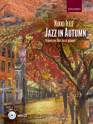 Jazz in Autumn + CD: Nine pieces for jazz piano (Nikki Iles Jazz) von Oxford University Press