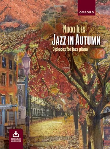 Jazz in Autumn + CD: Nine pieces for jazz piano (Nikki Iles Jazz) von Oxford University Press