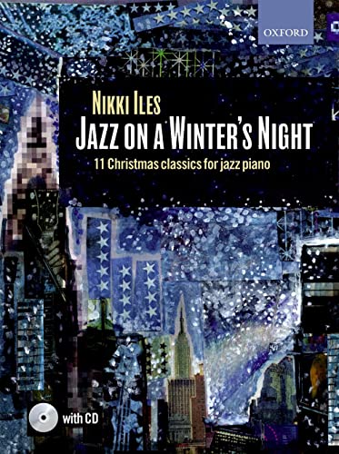 Jazz on a Winter's Night + CD: 11 Christmas classics for jazz piano (Nikki Iles Jazz series) von Oxford University Press