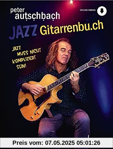 Jazzgitarrenbu.ch: Jazz muss nicht kompliziert sein. Gitarre.: Jazz muss nicht kompliziert sein. Gitarre. Ausgabe mit Online-Audiodatei.