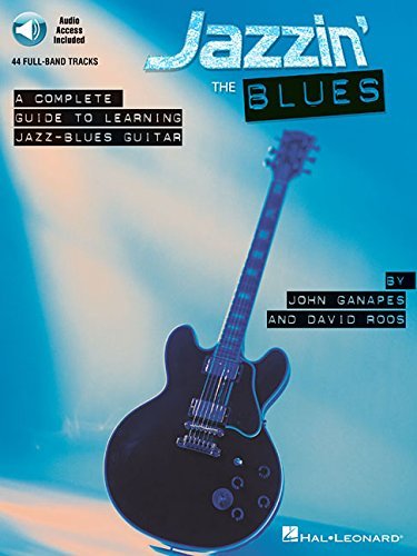 Jazzin' the Blues: A Complete Guide to Learning Jazz-Blues Guitar by John Ganapes David Roos(2005-10-01)