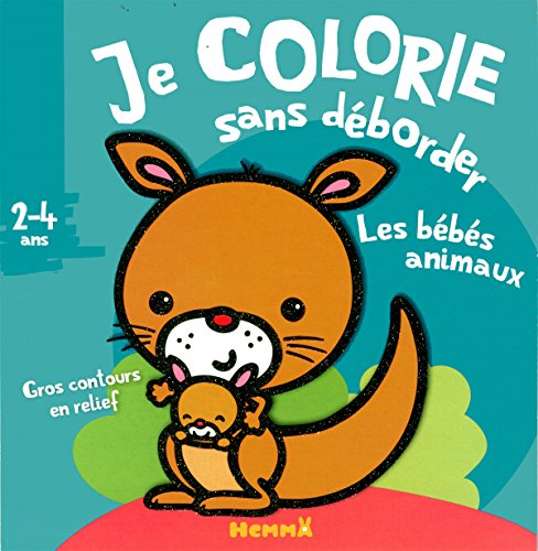 Je colorie sans déborder (2-4 ans) - Les bébés animaux T8a - Avec gros contours en relief ! von Hemma