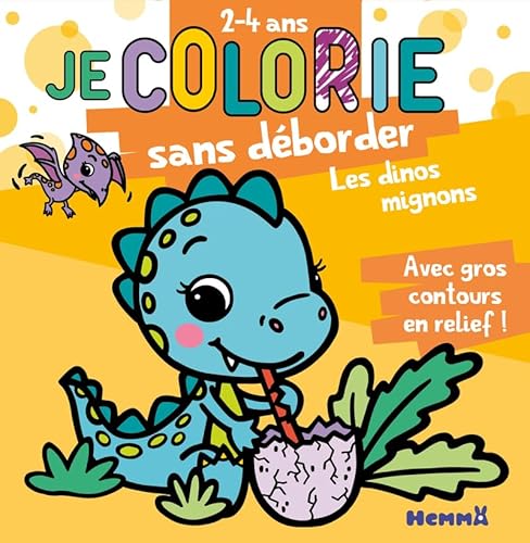 Je colorie sans déborder (2-4 ans) - Les dinos mignons T67 - Avec gros contours en relief !: Avec gros contours en reliefs !