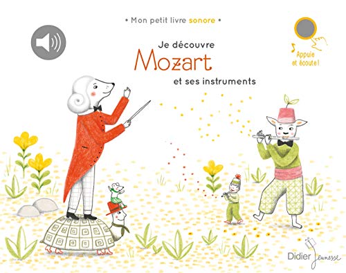 Je découvre Mozart et ses instruments von DIDIER JEUNESSE