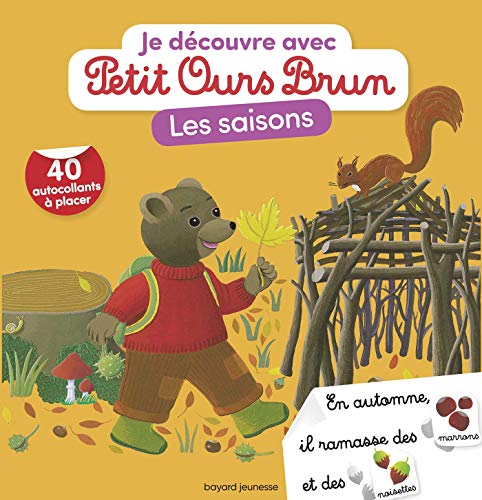 Je découvre les saisons avec Petit Ours Brun: Avec 40 autocollants à placer