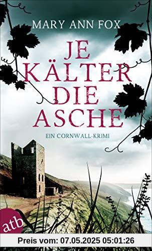 Je kälter die Asche: Ein Cornwall-Krimi (Mags Blake, Band 3)