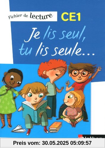 Je lis seul, tu lis seule... : Fichier de lecture CE1