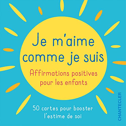 Je m'aime comme je suis - Affirmations positives pour les enfants: 50 cartes pour booster l’estime de soi von Chantecler Editions ZNU