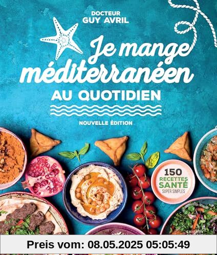 Je mange méditerranéen au quotidien - Nouvelle édition