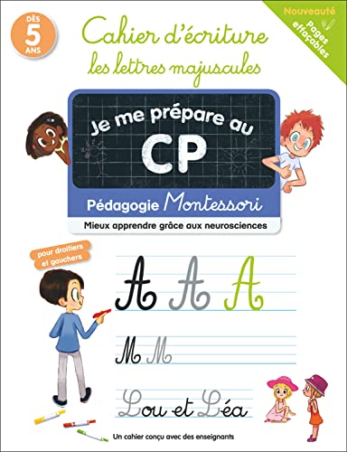 Je me prépare au CP - Cahier d'écriture : les lettres majuscules: Pédagogie Montessori / Mieux apprendre grâce aux neurosciences