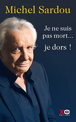 Je ne suis pas mort... je dors !: Autobigraphie