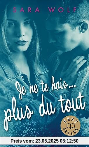 Je ne te hais... - Tome 3 Plus du tout