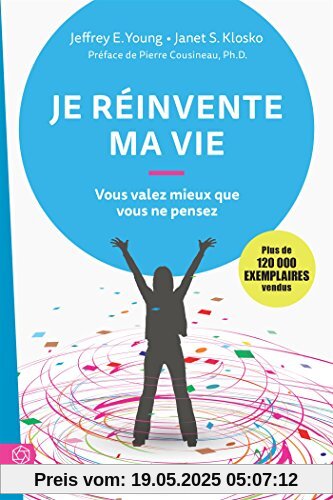 Je réinvente ma vie : Vous valez mieux que vous ne pensez Je réinvente ma vie : Vous valez mieux que vous ne pensez