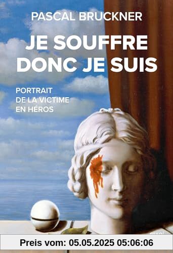 Je souffre donc je suis: Portrait de la victime en héros