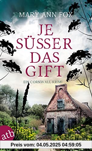 Je süßer das Gift: Ein Cornwall-Krimi (Mags Blake, Band 8)