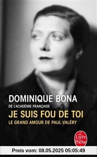Je suis fou de toi : Le grand amour de Paul Valéry