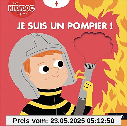 Je suis un pompier !