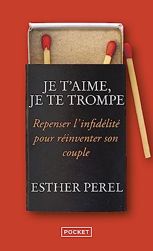 Je t'aime, je te trompe: Repenser l'infidélité pour réinventer son couple von Pocket