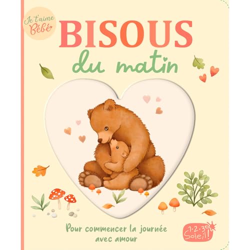 Je t'aime bébé - Bisous du matin von 1 2 3 SOLEIL